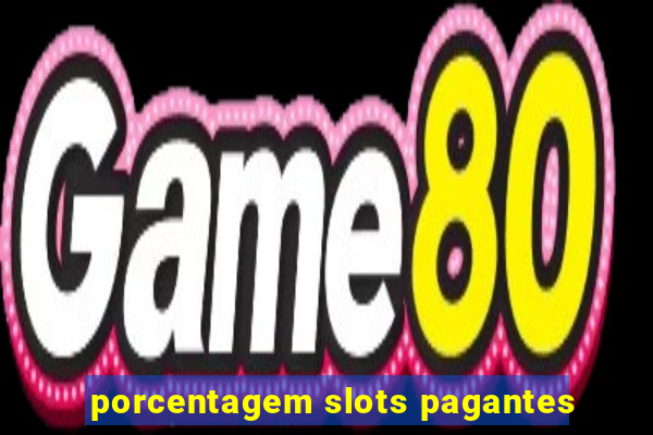 porcentagem slots pagantes